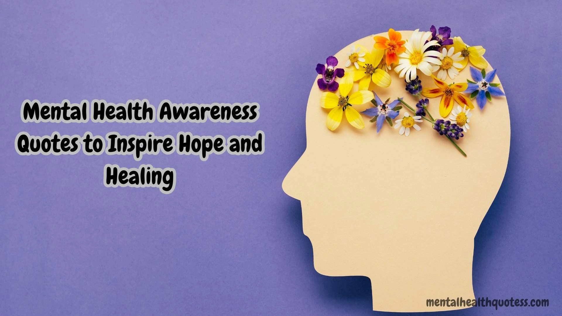 50 Mental Health Awareness Quotes to Inspire Hope and Healing