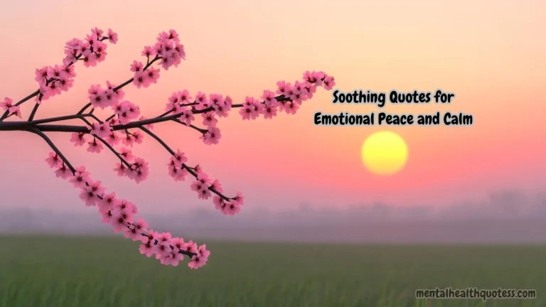 30 Soothing Quotes for Emotional Peace and Calm