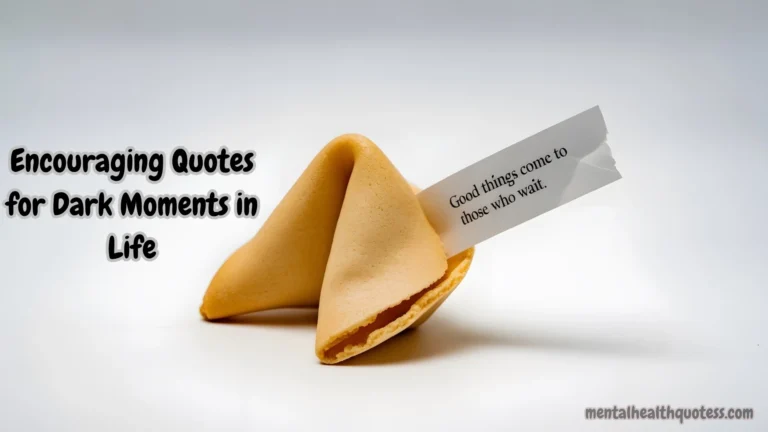 55 Encouraging Quotes for Dark Moments in Life