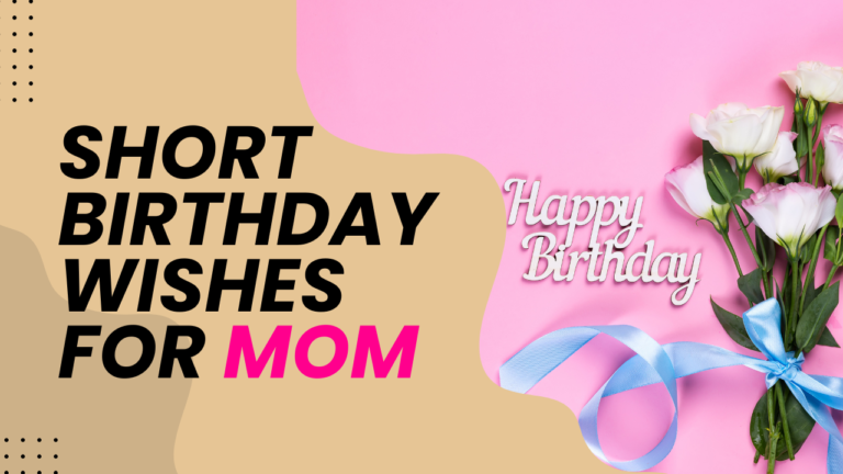 60+ Short Birthday Wishes for Mom (From Daughter & Son)