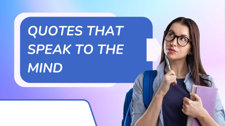 40 Simple Quotes That Speak to the Mind and Inspire Deep Thinking