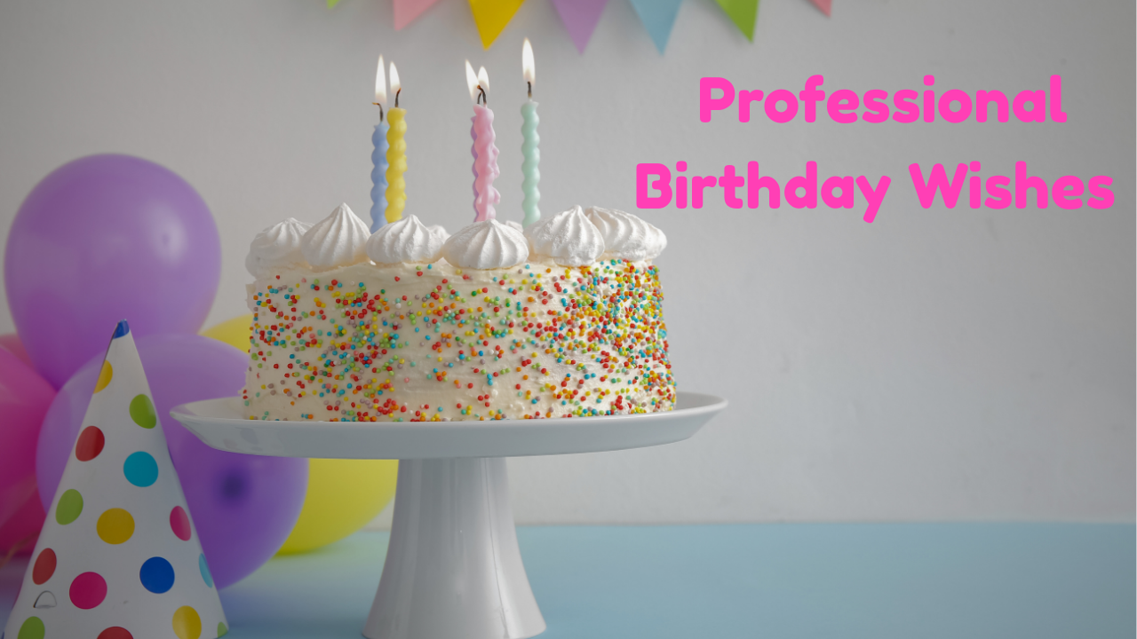 85+ Short Professional Birthday Wishes for Boss, Clients & Coworkers