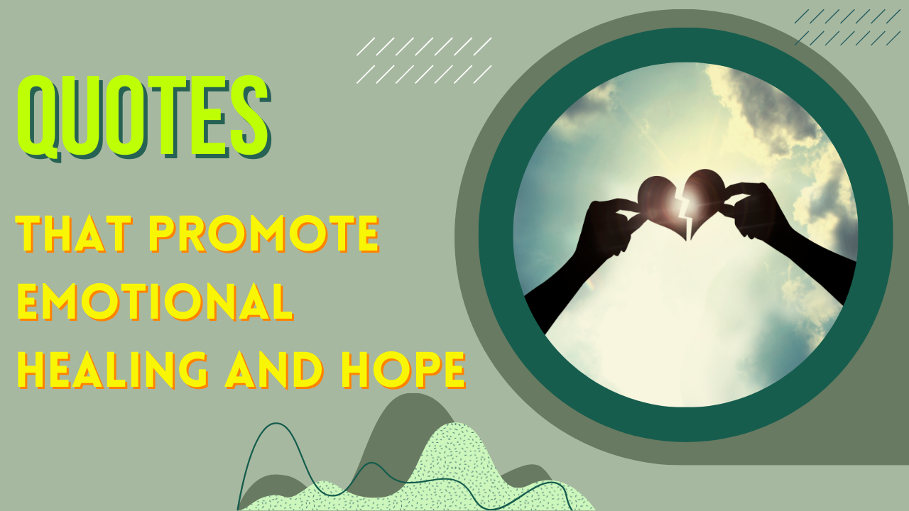Quotes That Promote Emotional Healing and Hope
