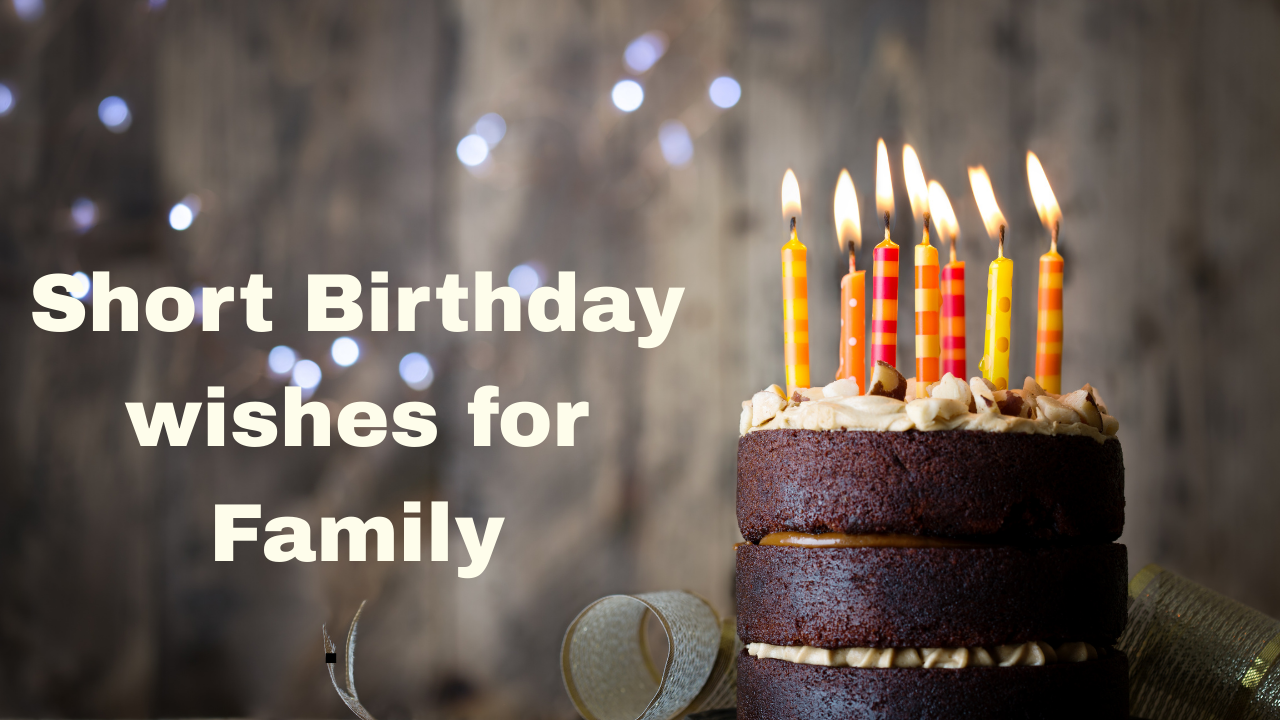120+ Short Birthday Wishes for Family (Aunt, Niece, Grandson & More)