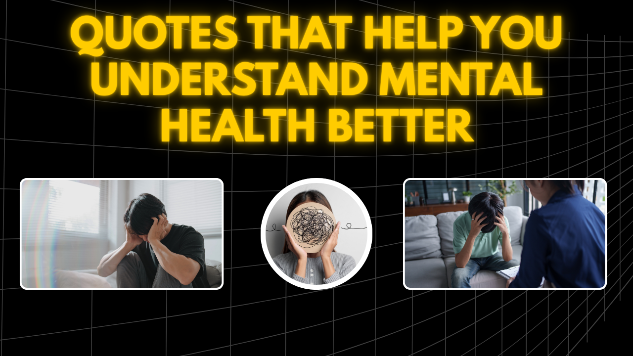 45+ Quotes That Help You Understand Mental Health Better