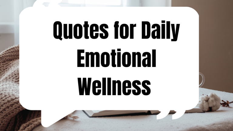 35 Quotes for Daily Emotional Wellness to Brighten Your Life