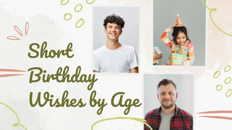 70+ Short Birthday Wishes by Age (16th, 21st, 40th & More)