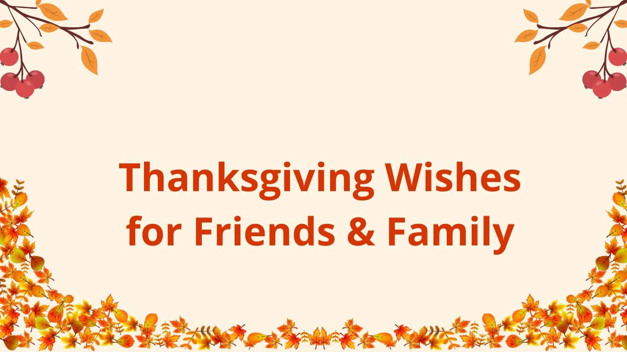 50+ Short Thanksgiving Wishes for Friends & Family